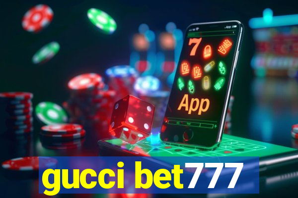 gucci bet777